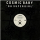 Cosmic Baby - Oh Supergirl